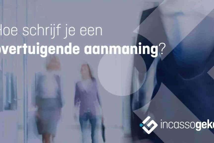 Hoe schrijf jij een overtuigende aanmaning? 59 Bizzon Incassobureau Hoe schrijf jij een overtuigende aanmaning