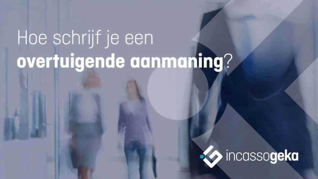 Bizzon Incassobureau Hoe schrijf jij een overtuigende aanmaning