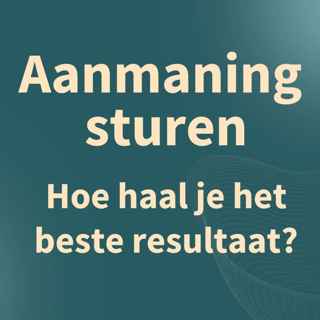 Bizzon Incassobureau Een effectieve aanmaning versturen Zo krijg je die factuur betaald