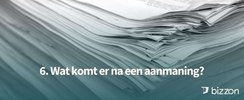 Bizzon Incassobureau Wat komt er na een aamnaning incassobureau vragen beantwoord